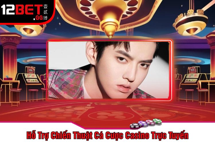 Hỗ Trợ Chiến Thuật Cá Cược Casino Trực Tuyến